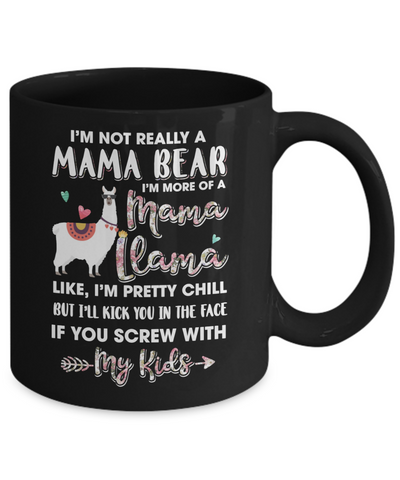 I'm Not Really A Mama Bear I'm More Of A Mama Llama Mug-Coffee Mug-11oz Mug-Black