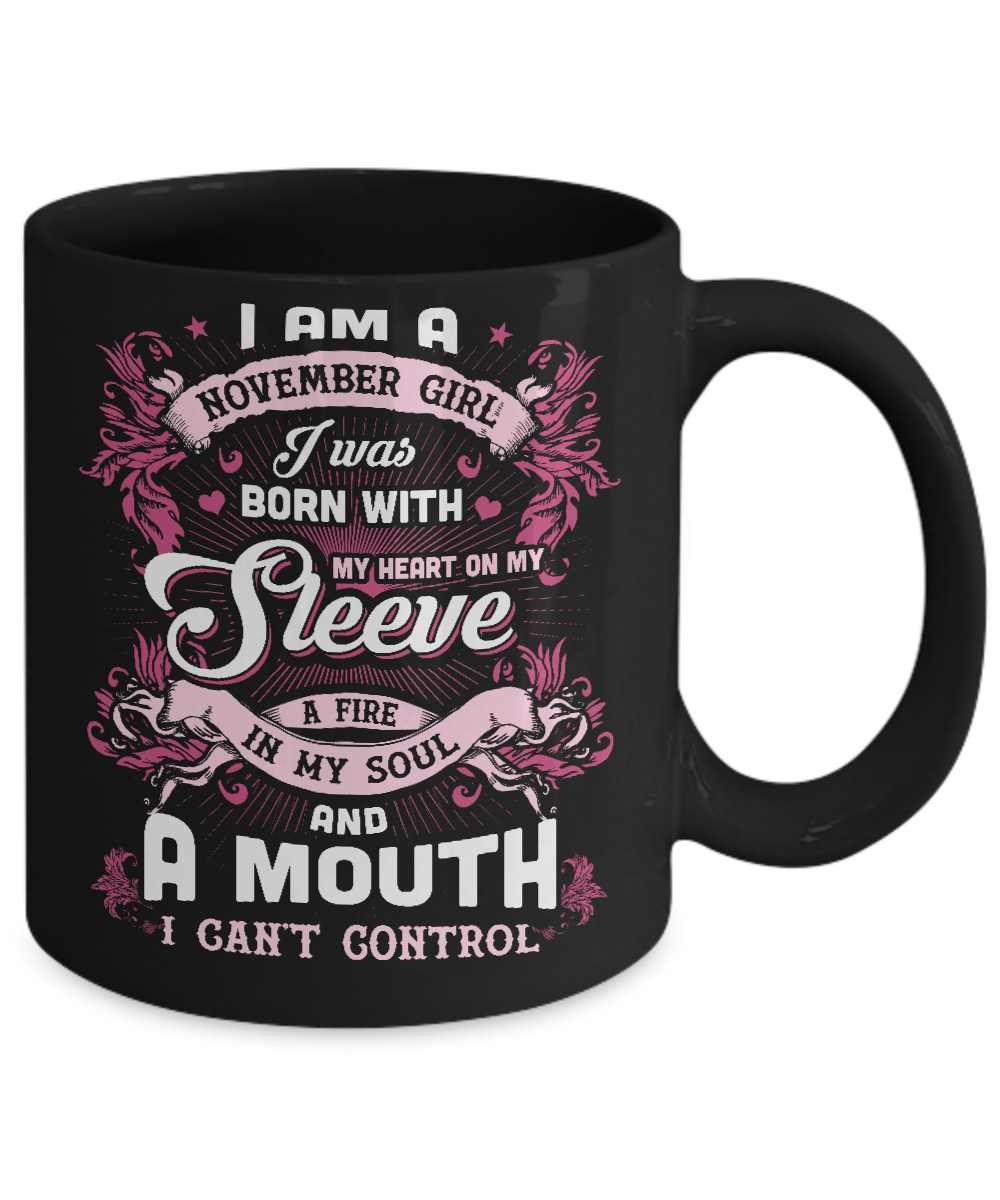 I Am A November Girl I Was Born With My Heart On My Sleeve Mug-Coffee Mug-11oz Mug-Black