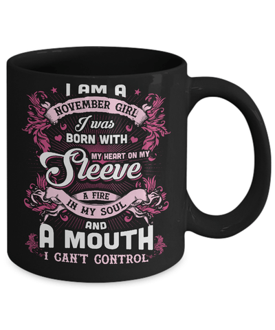 I Am A November Girl I Was Born With My Heart On My Sleeve Mug-Coffee Mug-11oz Mug-Black