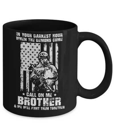 Veteran Army In Your Darkest Hour When The Demons Come Mug-Coffee Mug-11oz Mug-Black