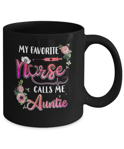 My Favorite Nurse Calls Me Auntie Nursing Mothers Day Gift Mug-Coffee Mug-11oz Mug-Black