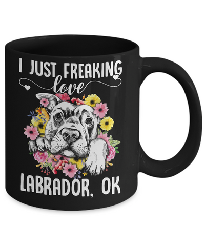 Dog I Just Freaking Love Labrador Mug-Coffee Mug-11oz Mug-Black