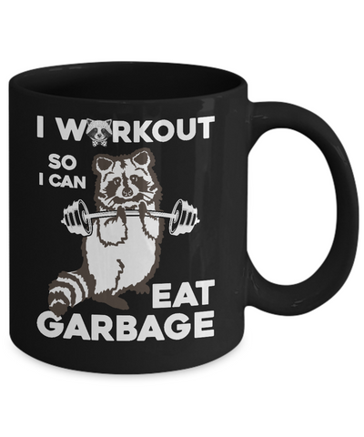 Raccoon I WORKOUT SO I CAN EAT GARBAGE Mug-Coffee Mug-11oz Mug-Black
