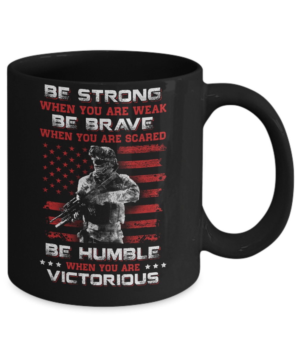 Veteran Army Be Strong When You Are Weak Mug-Coffee Mug-11oz Mug-Black