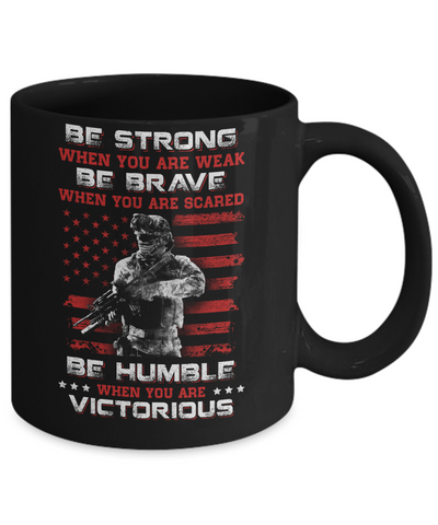 Veteran Army Be Strong When You Are Weak Mug-Coffee Mug-11oz Mug-Black