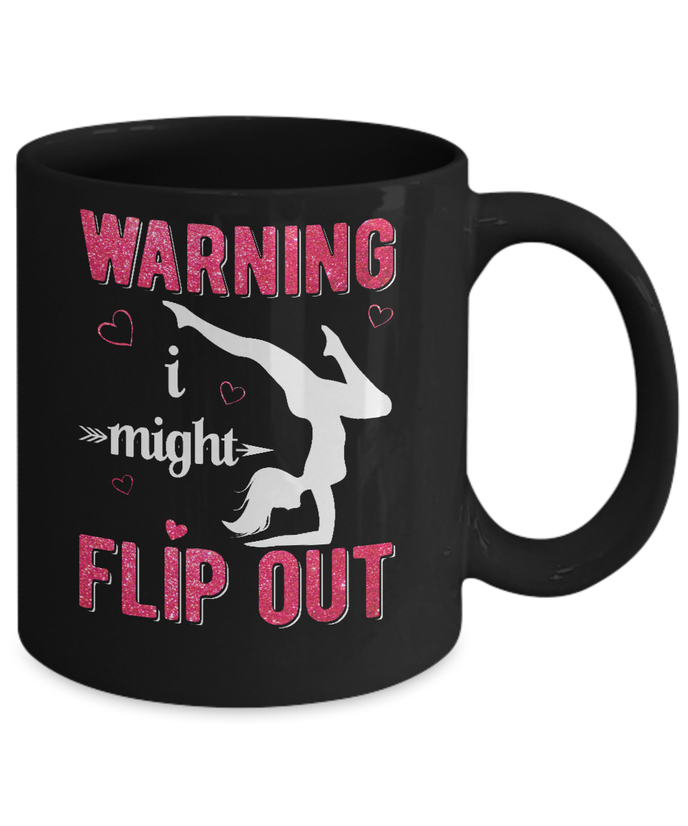Warning I Might Flip Out Gymnast Mug-Coffee Mug-11oz Mug-Black