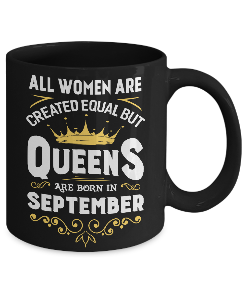 All Women Are Created Equal But Queens Are Born In September Mug-Coffee Mug-11oz Mug-Black