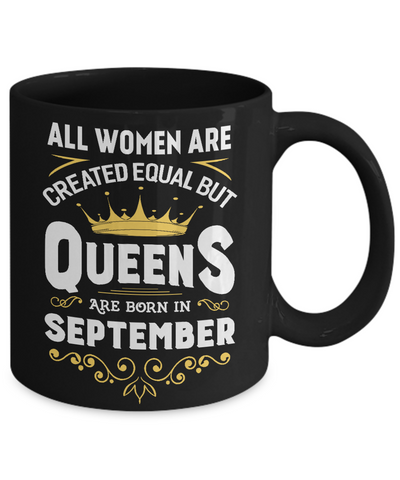 All Women Are Created Equal But Queens Are Born In September Mug-Coffee Mug-11oz Mug-Black