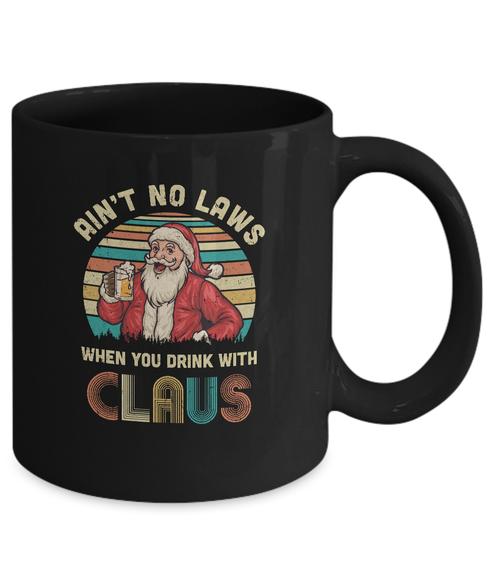Ain't No Laws When You Drink With Claus Funny Christmas Mug-Coffee Mug-11oz Mug-Black