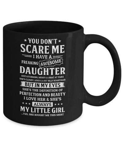 You Don't Scare Me I Have A Freaking Awesome Daughter Mug-Coffee Mug-11oz Mug-Black