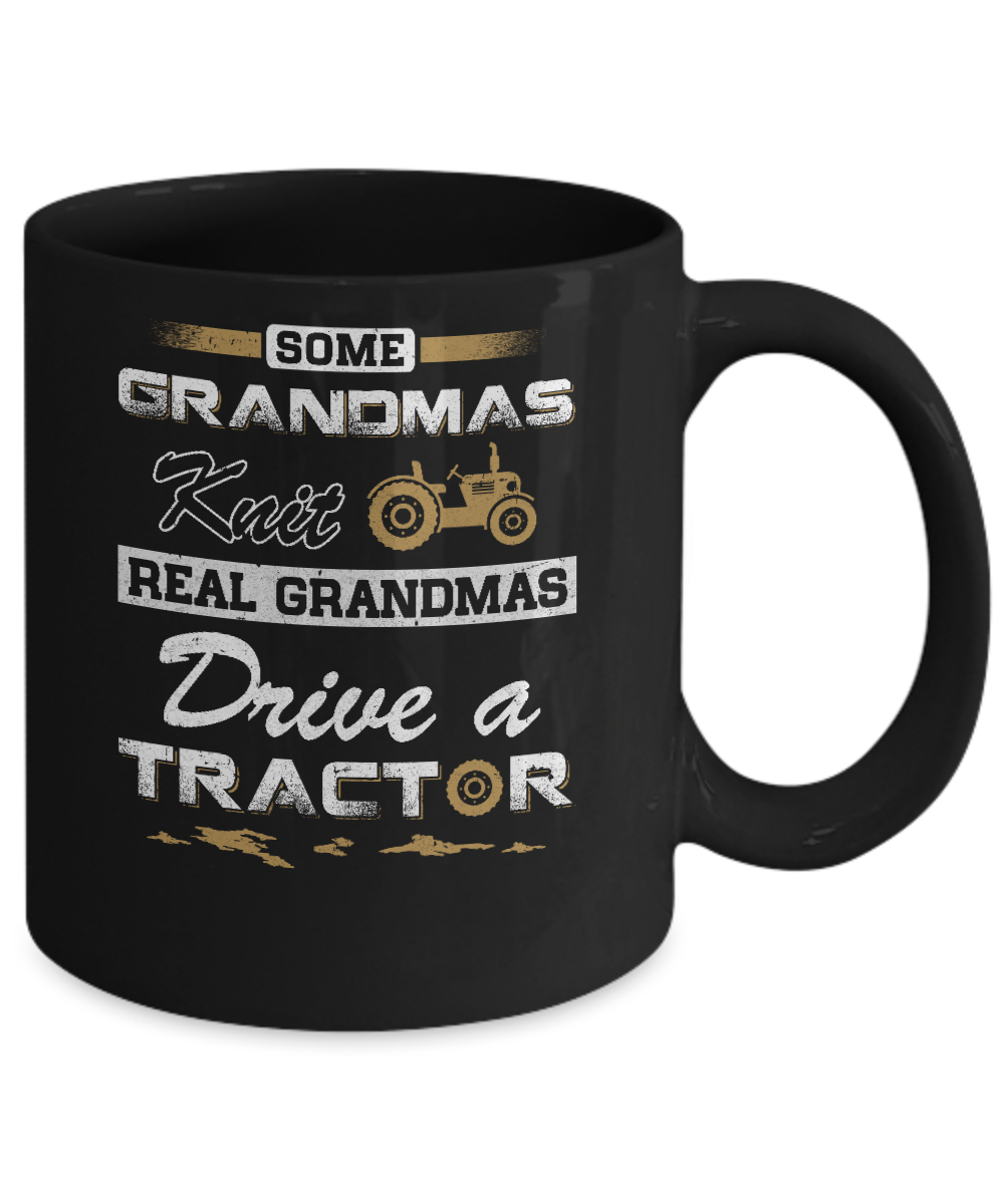Some Grandmas Knit Real Grandmas Drive A Tractor Farmer Mug-Coffee Mug-11oz Mug-Black