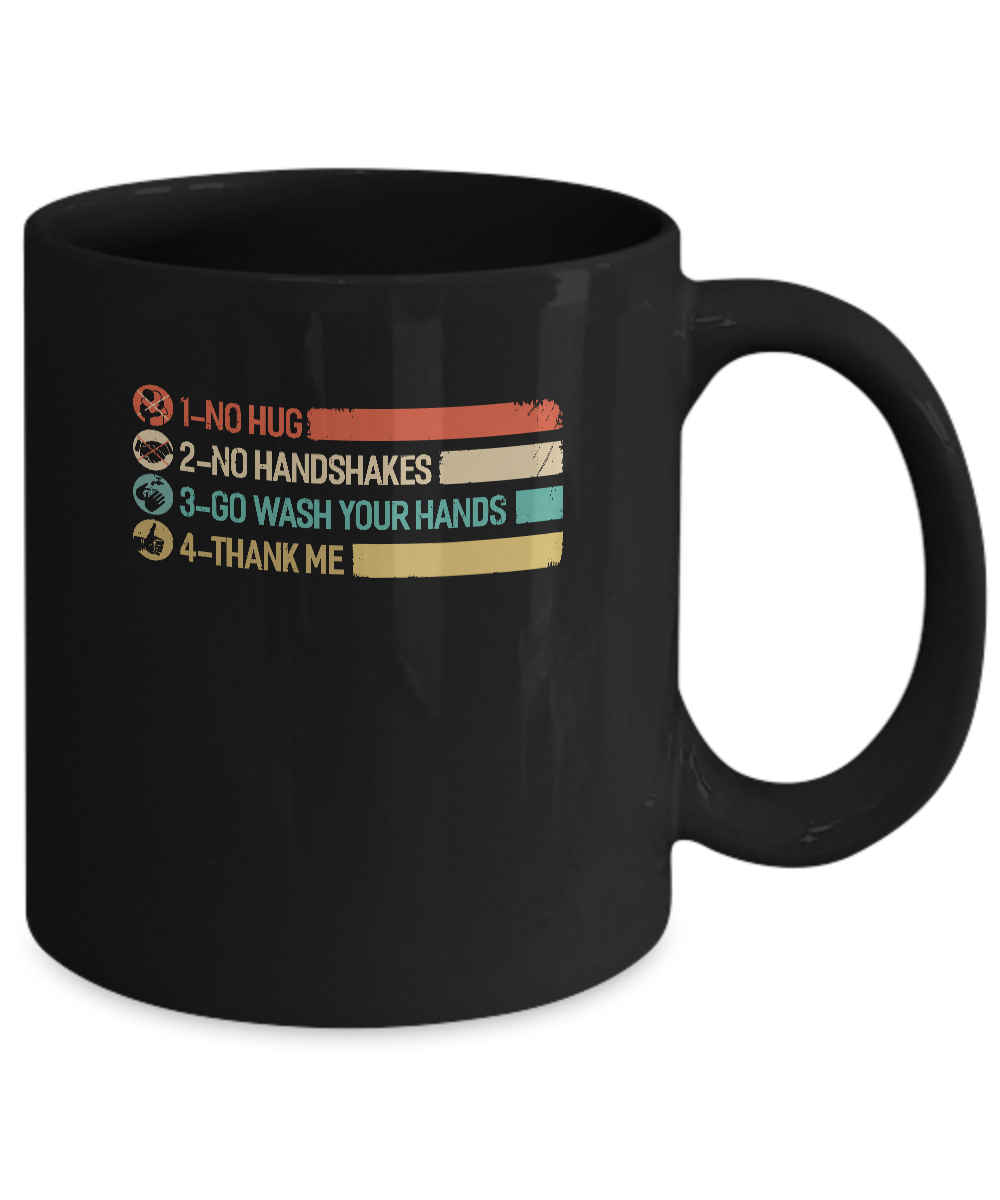 Not A Hugger No Hugs No Handshakes Go Wash Your Hands Mug-Coffee Mug-11oz Mug-Black