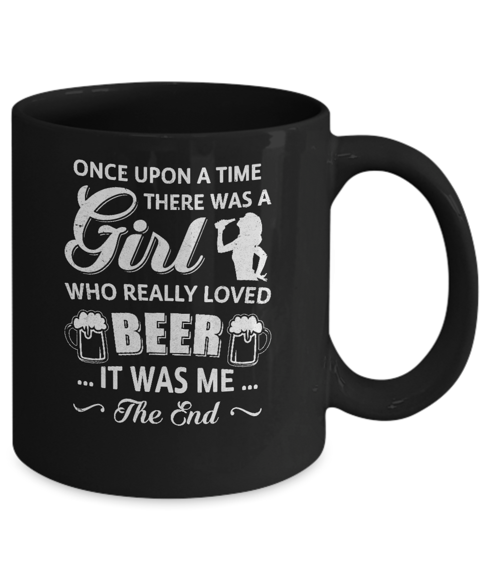 Once Upon A Time There Was A Girl Who Really Loved Beer Mug-Coffee Mug-11oz Mug-Black