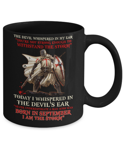 Knight Templar The Devil Whispered A Man Born In September The Storm Mug-Coffee Mug-11oz Mug-Black
