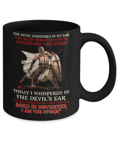 Knight Templar The Devil Whispered A Man Born In November The Storm Mug-Coffee Mug-11oz Mug-Black