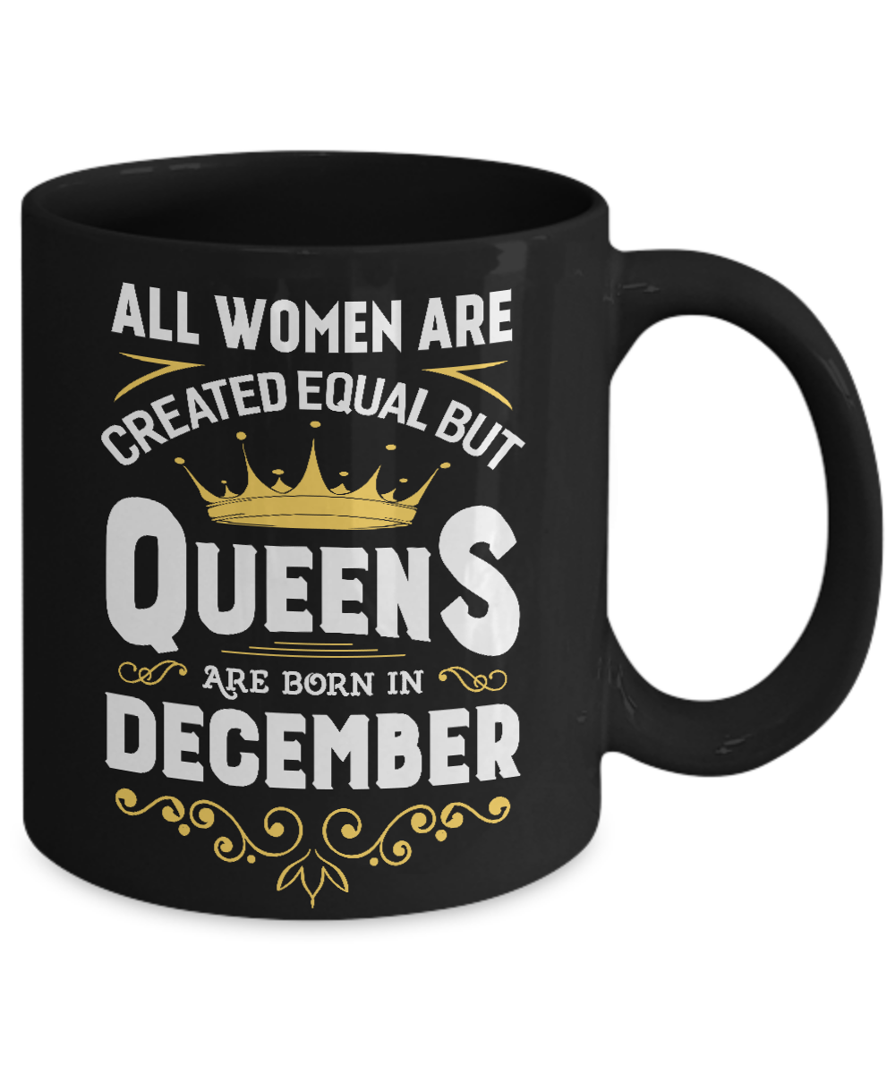 All Women Are Created Equal But Queens Are Born In December Mug-Coffee Mug-11oz Mug-Black