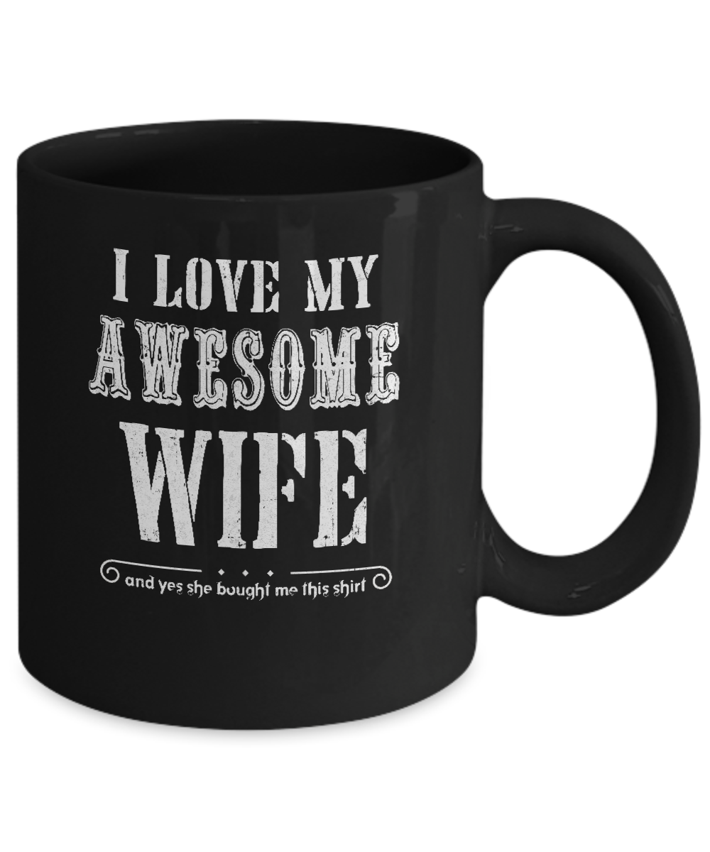 I Love My Wife Funny Husband Gift For Him From Wife Mug-Coffee Mug-11oz Mug-Black