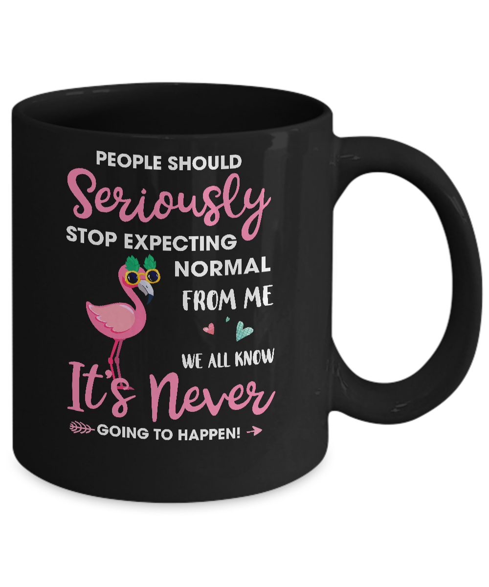 People Should Stop Expecting Normal From Me Flamingo Mug-Coffee Mug-11oz Mug-Black
