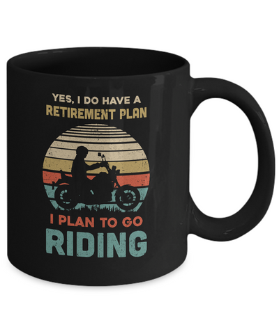 Vintage Yes I Do Have A Retirement Plan To Go Riding Mug-Coffee Mug-11oz Mug-Black