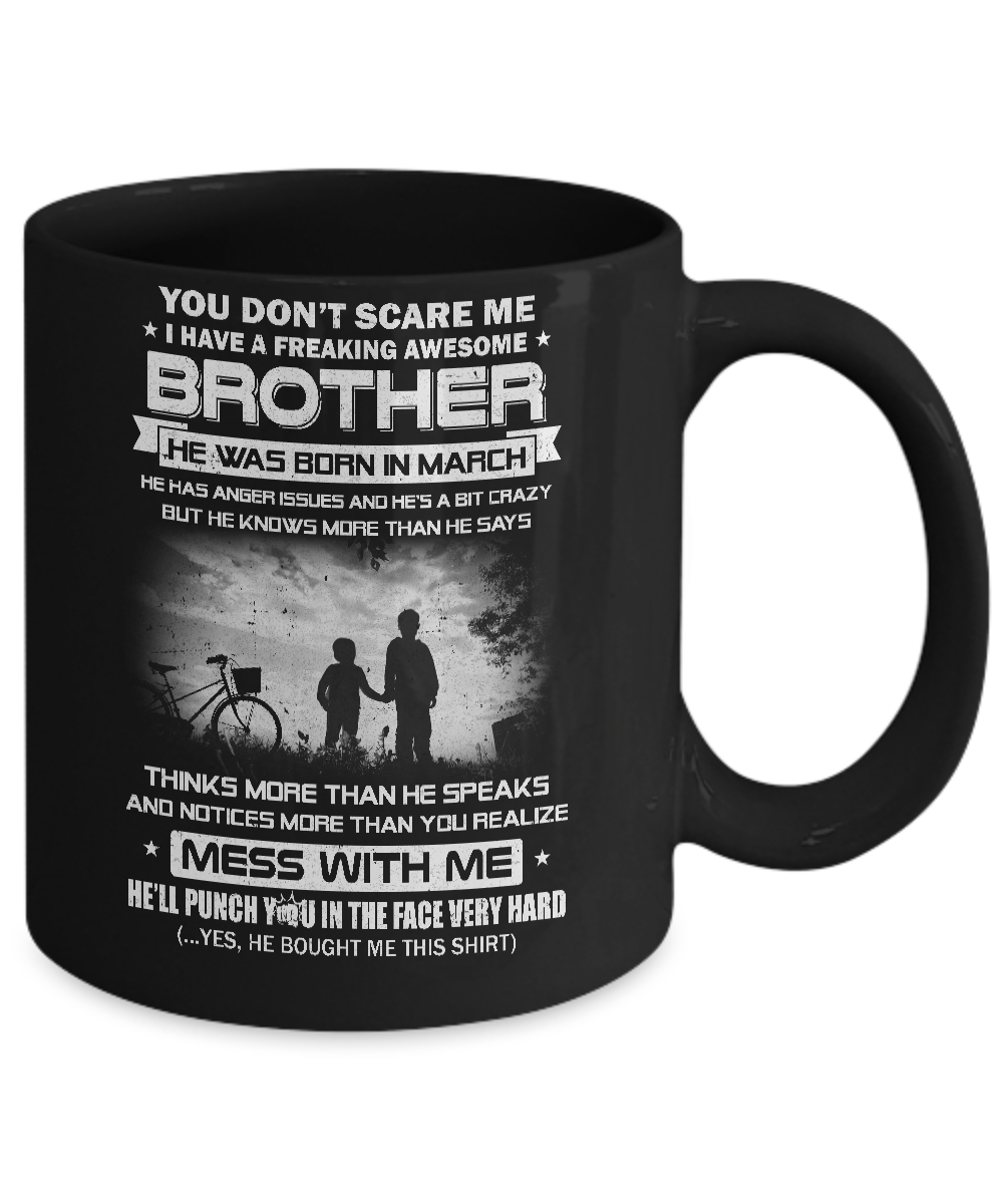 Freaking Awesome Brother He Was Born In March Sister Mug-Coffee Mug-11oz Mug-Black