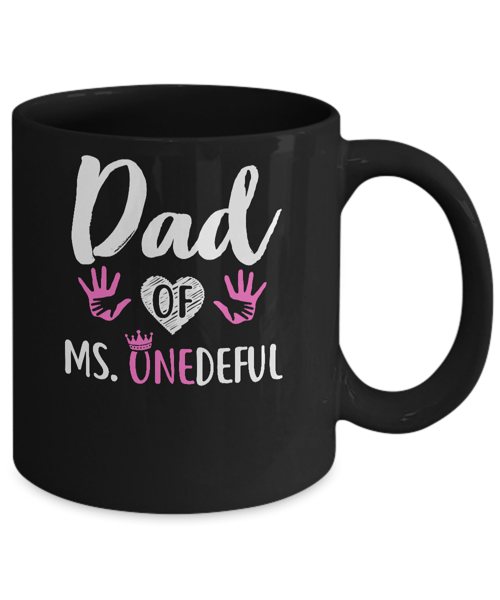 Funny Dad Of Ms. Onederful Wonderful 1st Birthday Girl Mug-Coffee Mug-11oz Mug-Black