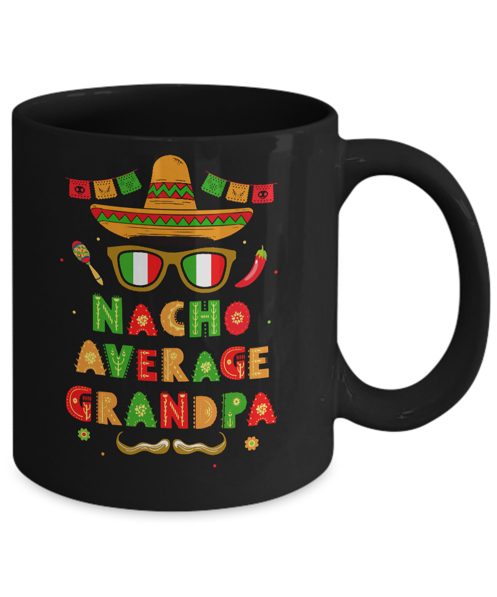 Nacho Average Grandpa Mexican Cinco De Mayo Mug-Coffee Mug-11oz Mug-Black