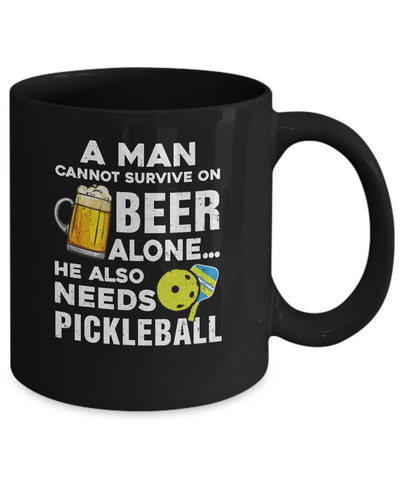 A Man Cannot Survive On Beer Alone He Also Needs Pickleball Mug-Coffee Mug-11oz Mug-Black