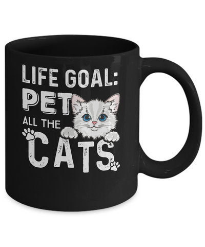 Life Goal Pet All The Cats Mug-Coffee Mug-11oz Mug-Black