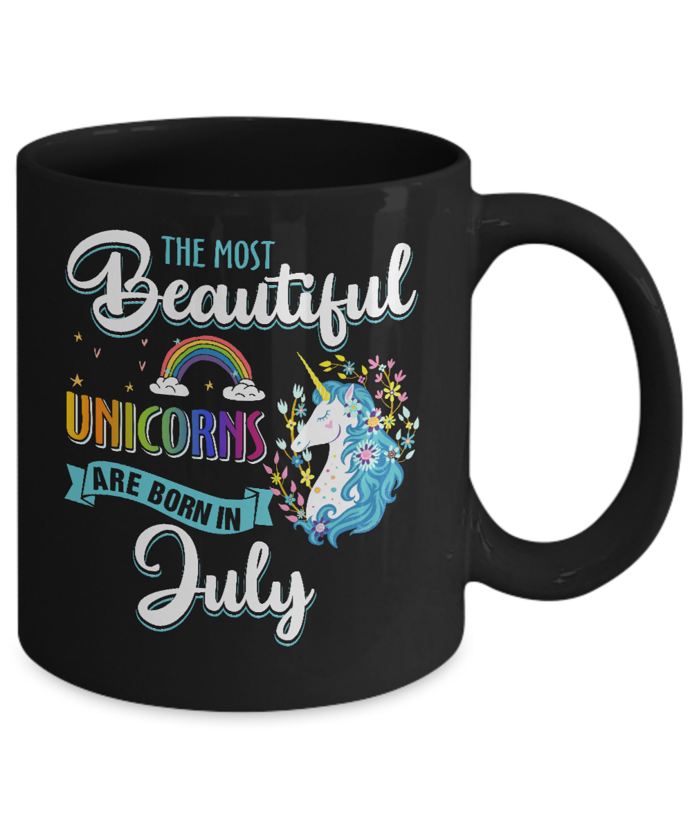 The Most Beautiful Unicorns Are Born In July Birthday Mug-Coffee Mug-11oz Mug-Black
