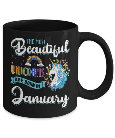 The Most Beautiful Unicorns Are Born In January Birthday Mug-Coffee Mug-11oz Mug-Black