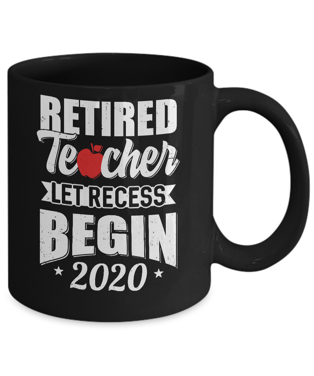 Retired Teacher Let Recess Begin 2020 Retirement Mug-Coffee Mug-11oz Mug-Black