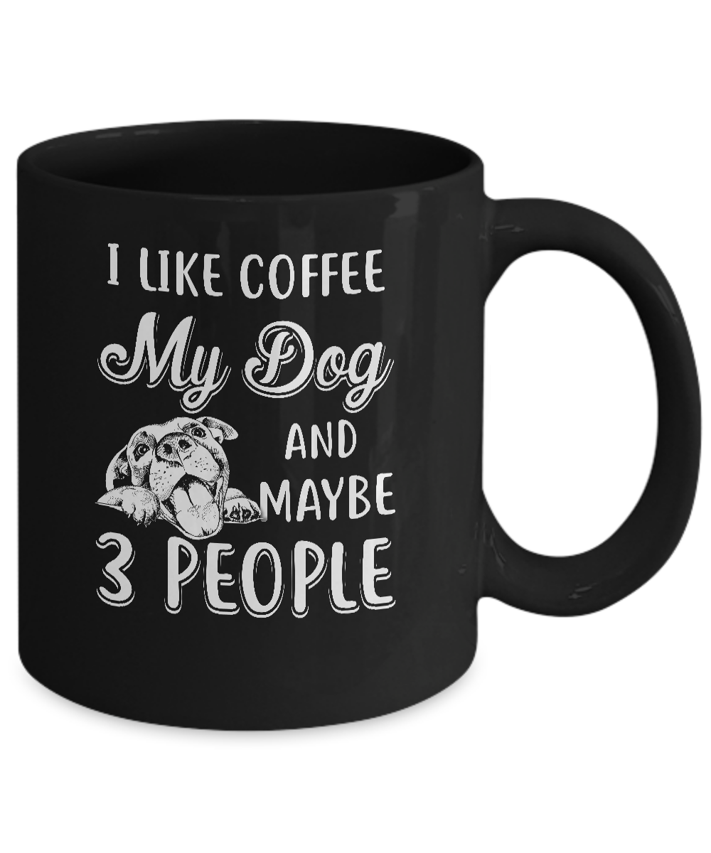 I Like Coffee My Dog And Maybe 3 People Mug-Coffee Mug-11oz Mug-Black
