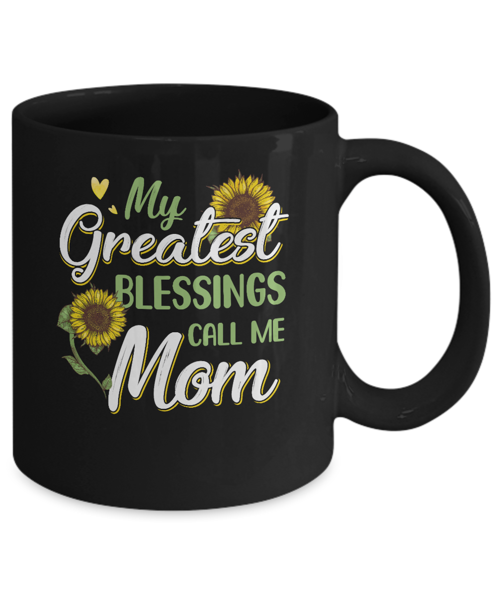 My Greatest Blessings Call Me Mom Sunflower Gifts Mug-Coffee Mug-11oz Mug-Black