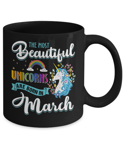 The Most Beautiful Unicorns Are Born In March Birthday Mug-Coffee Mug-11oz Mug-Black