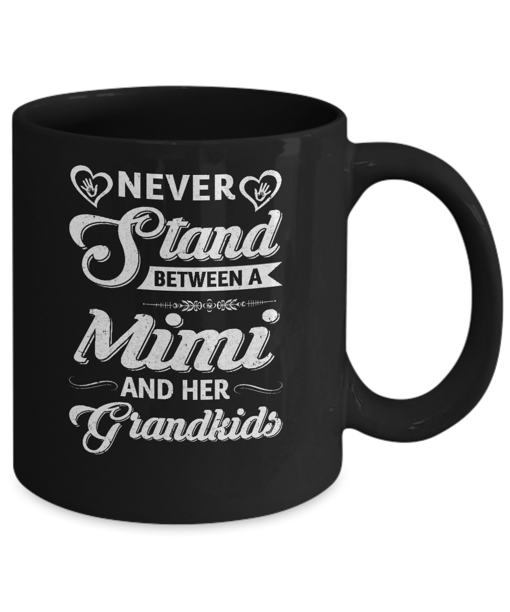 Never Stand Between A Mimi And Her Grandkids Mothers Day Mug-Coffee Mug-11oz Mug-Black