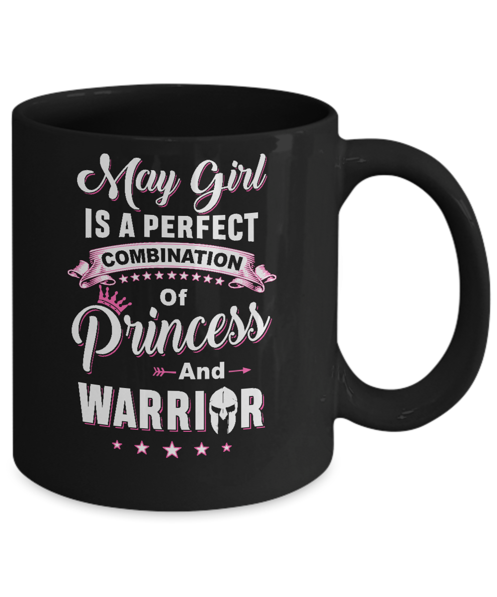 May Girl Is Perfect Princess Warrior Birthday Gift Mug-Coffee Mug-11oz Mug-Black
