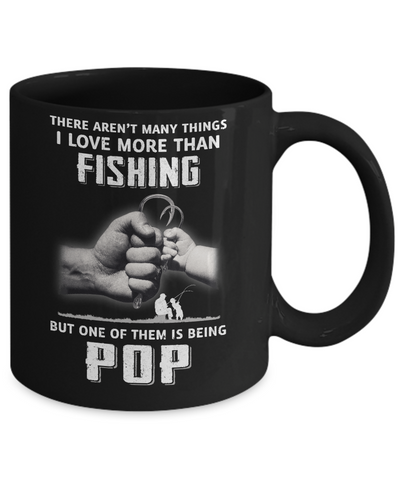 I Love More Than Fishing Being Pop Funny Fathers Day Mug-Coffee Mug-11oz Mug-Black