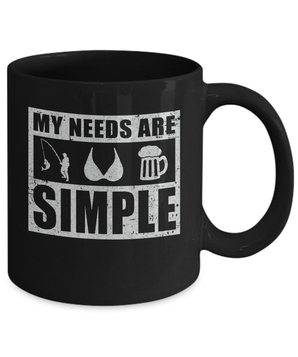 My Needs Are Simple Fishing Boobs Beer Mug-Coffee Mug-11oz Mug-Black