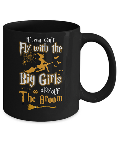 If You Can't Fly With Big Girls Stay Off The Broom Halloween Mug-Coffee Mug-11oz Mug-Black