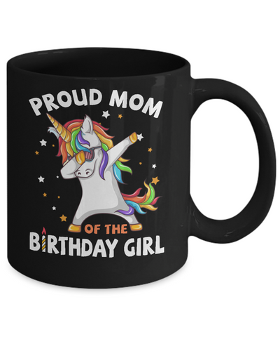 Proud Mom Of The Birthday Girl Unicorn Mothers Day Mug-Coffee Mug-11oz Mug-Black
