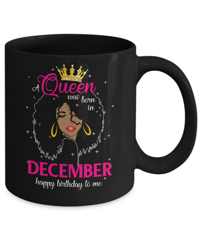 Cool A Queen Was Born In December Happy Birthday To Me Gifts Mug-Coffee Mug-11oz Mug-Black