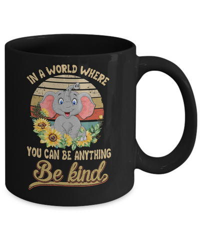Vintage In World Where You Can Be Anything Be Kind Elephant Mug-Coffee Mug-11oz Mug-Black