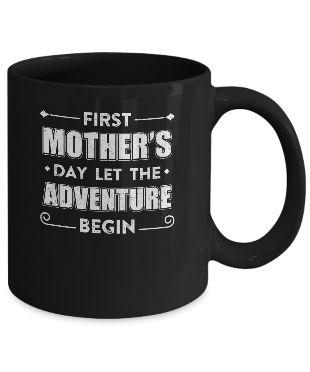 First Mother's Day Let The Adventure Begin Mommy Mug-Coffee Mug-11oz Mug-Black