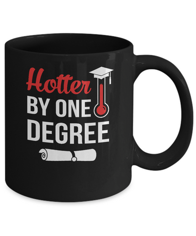 Hotter By One Degree Masters Degree Graduate Gift Mug-Coffee Mug-11oz Mug-Black