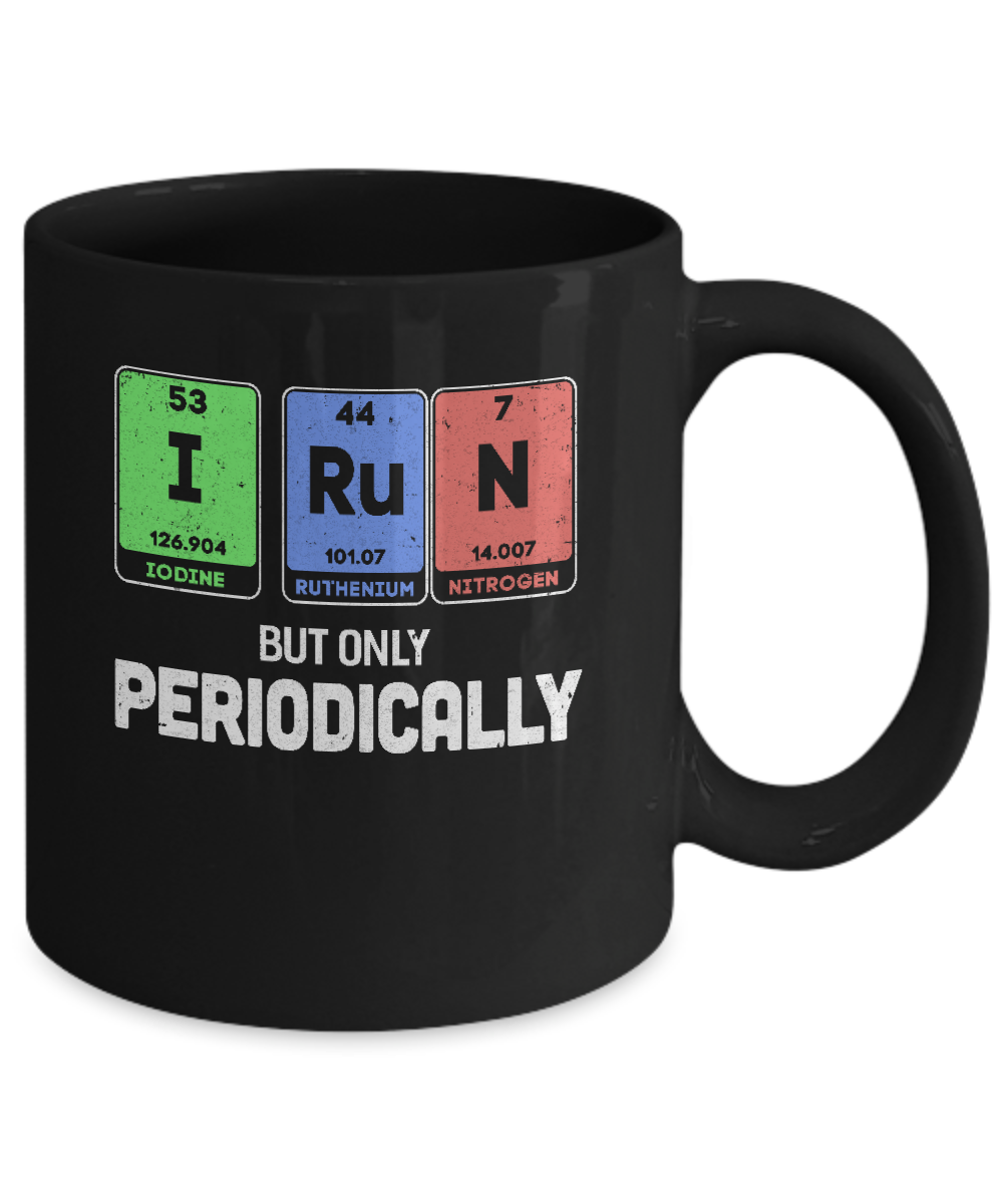 I Run But Only Periodically Periodic Table Chemistry Teacher Mug-Coffee Mug-11oz Mug-Black