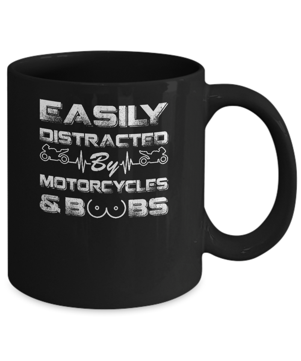 Easily Distracted By Motorcycles And Boobs Mug-Coffee Mug-11oz Mug-Black