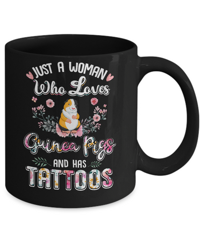 Just A Woman Who Loves Guinea Pigs And Has Tattoos Mug-Coffee Mug-11oz Mug-Black
