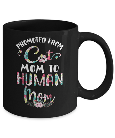 Floral Promoted From Cat Mom To Human Mom Gift Mug-Coffee Mug-11oz Mug-Black