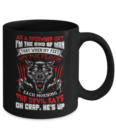 As A December Guy I Am The Kind Of Man Mug-Coffee Mug-11oz Mug-Black