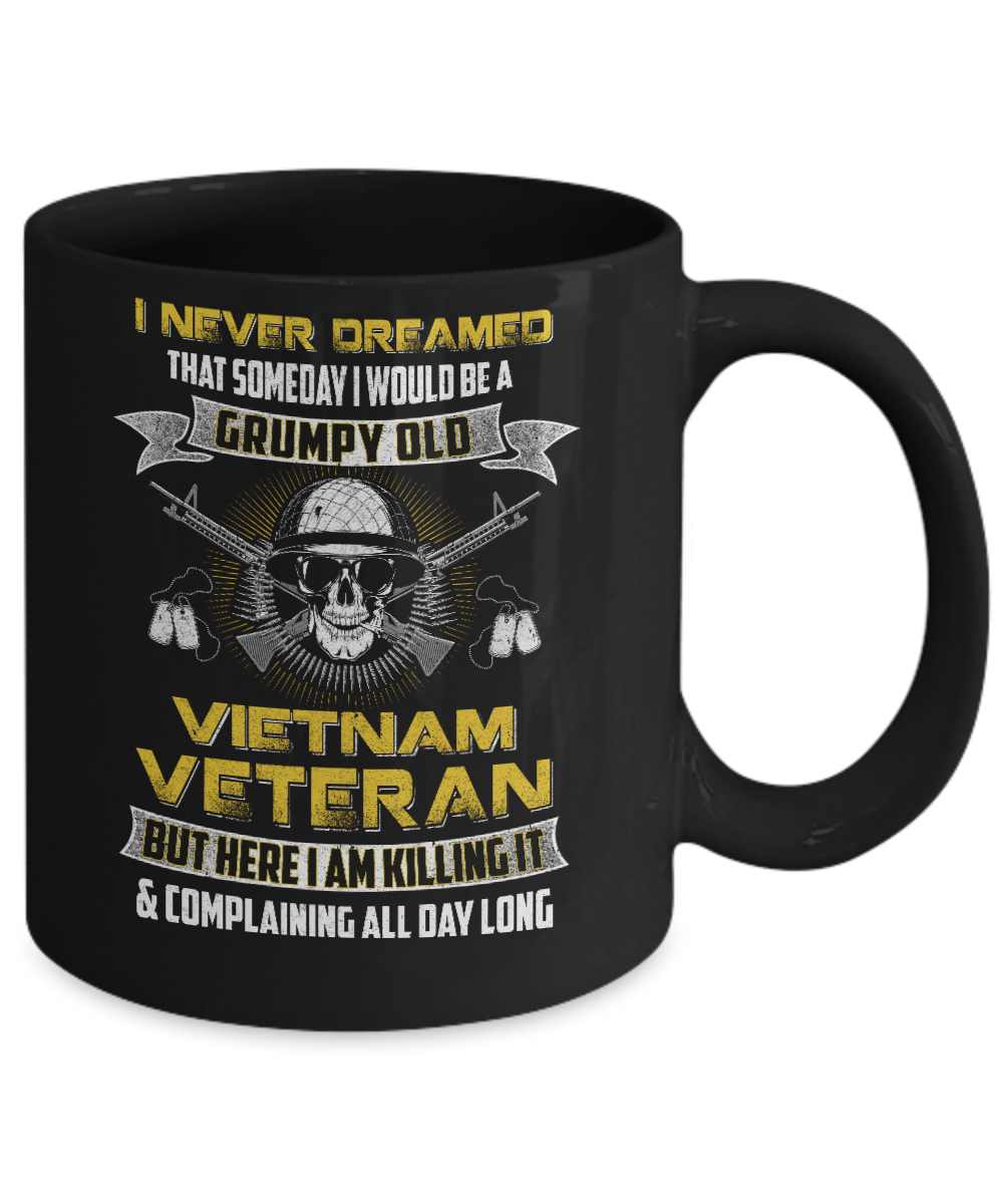 I Never Dreamed I Would Be A Grumpy Old Viet Nam Veteran Mug-Coffee Mug-11oz Mug-Black